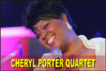 La formazione più richiesta: Cheryl Porter Quartet